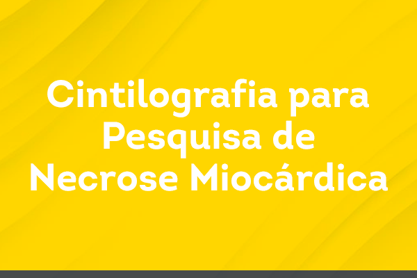 Cintilografia para Pesquisa de Necrose Miocárdica
