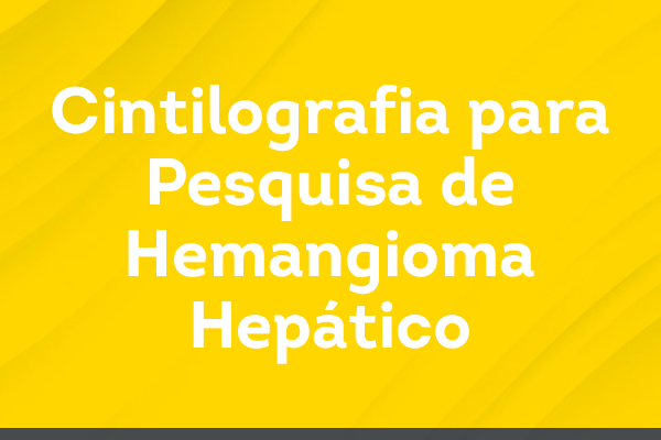 Cintilografia para Pesquisa de Hemangioma Hepático