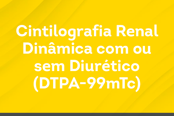 Cintilografia Renal Dinâmica com ou sem Diurético (DTPA-99mTc)