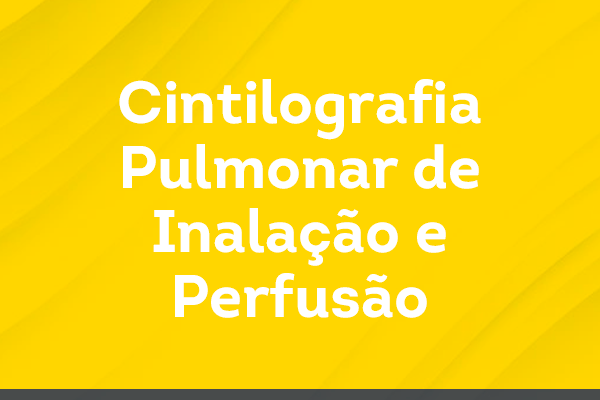 Cintilografia Pulmonar de Inalação e Perfusão